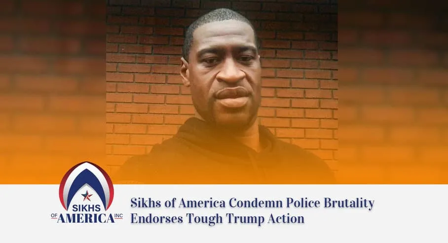 Sikhs of America Condemn Police Brutality, Endorses Tough Trump Action